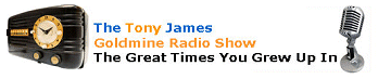 The Tony James Goldmine Radio Show